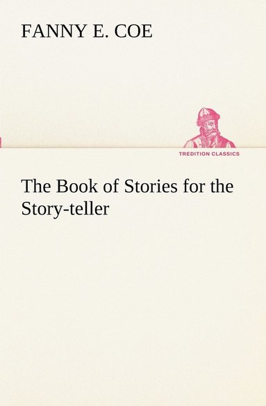 bokomslag The Book of Stories for the Story-teller