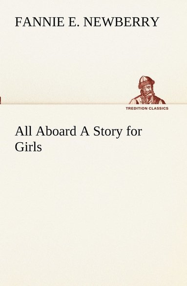 bokomslag All Aboard A Story for Girls