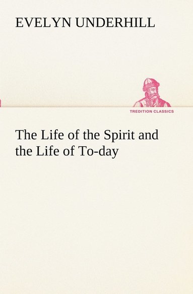 bokomslag Life of the Spirit and the Life of To-day