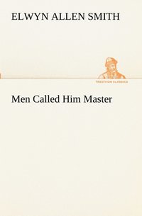 bokomslag Men Called Him Master