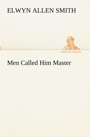 bokomslag Men Called Him Master