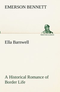 bokomslag Ella Barnwell A Historical Romance of Border Life