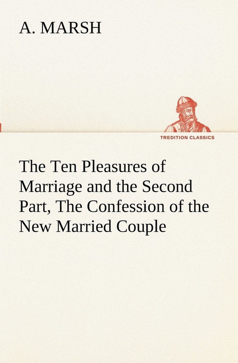 The Ten Pleasures of Marriage and the Second Part, The Confession of the New Married Couple 1