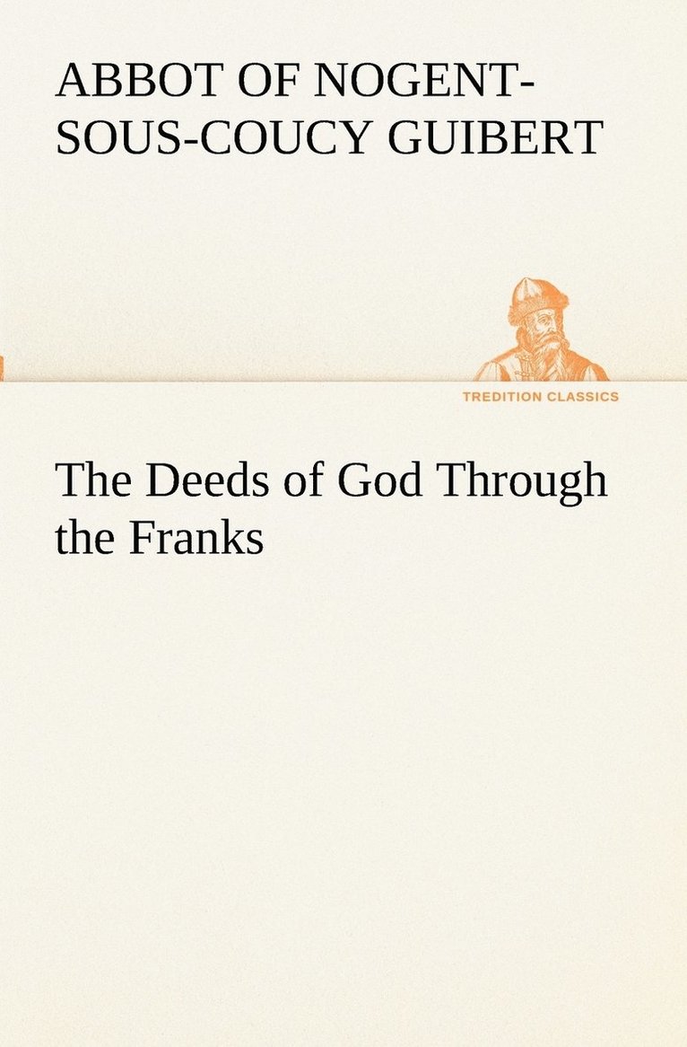 The Deeds of God Through the Franks 1