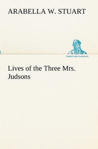 bokomslag Lives of the Three Mrs. Judsons