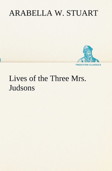 bokomslag Lives of the Three Mrs. Judsons