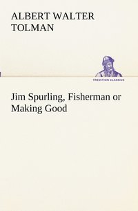 bokomslag Jim Spurling, Fisherman or Making Good