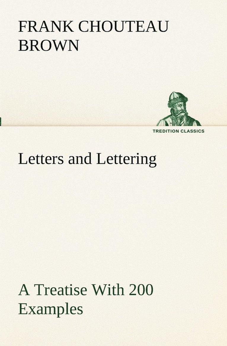 Letters and Lettering A Treatise With 200 Examples 1