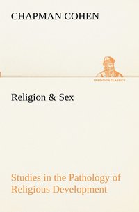 bokomslag Religion & Sex Studies in the Pathology of Religious Development