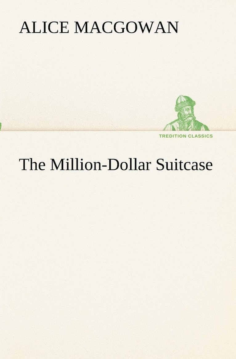 Alice Macgowan, Alice MacGowan - Million-Dollar Suitcase, Häftad