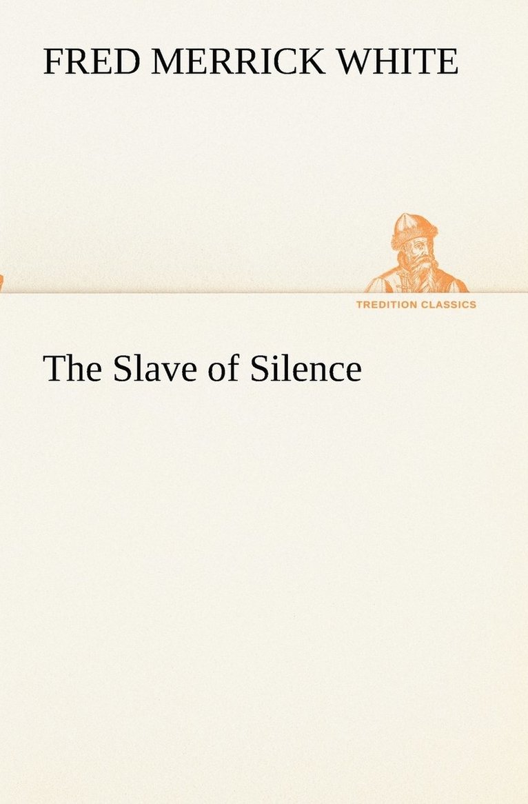 Fred M (Fred Merrick) White, Fred M. (Fred Merrick) White - Slave of Silence, Häftad