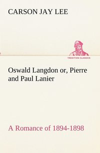 bokomslag Oswald Langdon or, Pierre and Paul Lanier. A Romance of 1894-1898