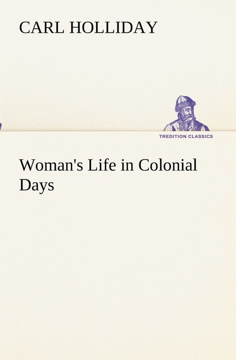 Woman's Life in Colonial Days 1