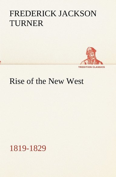 bokomslag Rise of the New West, 1819-1829