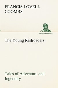 bokomslag Young Railroaders Tales of Adventure and Ingenuity