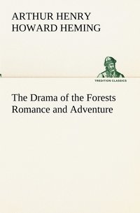 bokomslag The Drama of the Forests Romance and Adventure