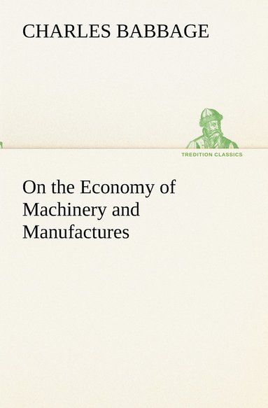 bokomslag On the Economy of Machinery and Manufactures