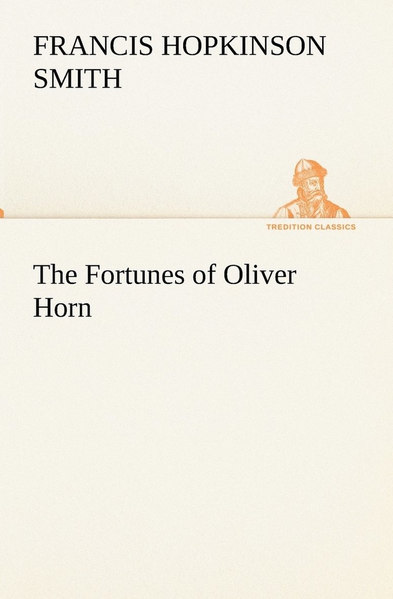 Francis Hopkinson Smith - Fortunes of Oliver Horn, Häftad