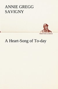bokomslag Heart-Song of To-day