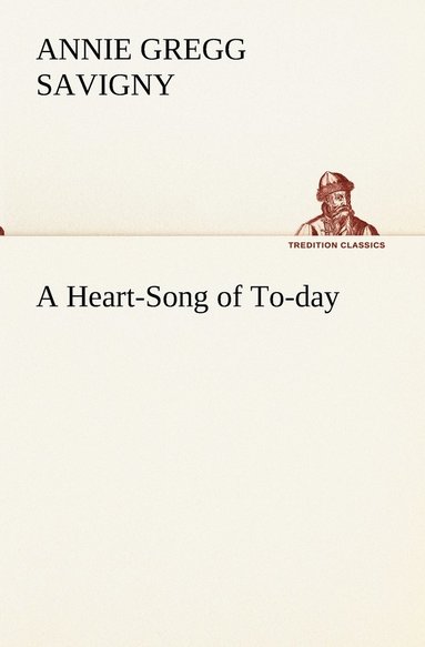 bokomslag Heart-Song of To-day