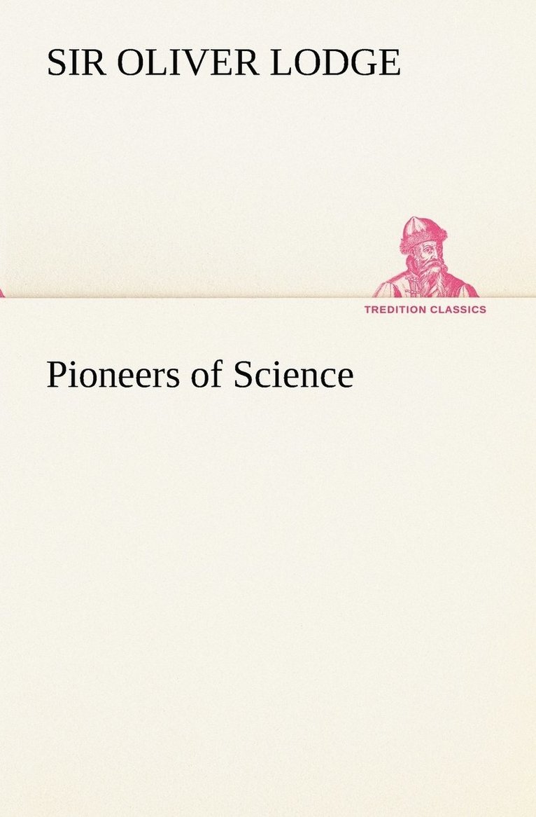 Oliver Lodge, Sir Oliver Lodge - Pioneers of Science, Häftad