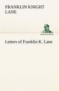 bokomslag Letters of Franklin K. Lane