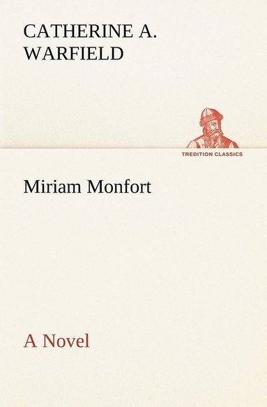 bokomslag Miriam Monfort A Novel