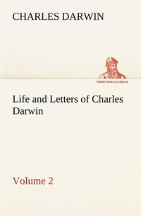 bokomslag Life and Letters of Charles Darwin - Volume 2