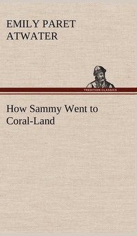 bokomslag How Sammy Went to Coral-Land