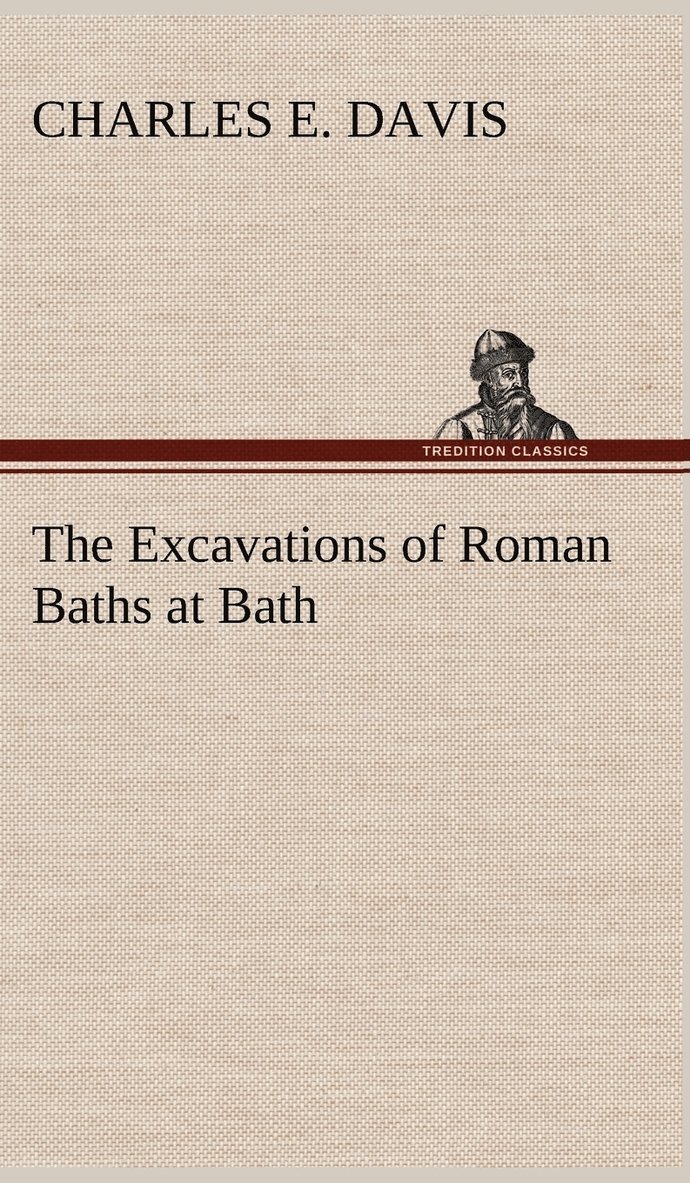 Excavations of Roman Baths at Bath