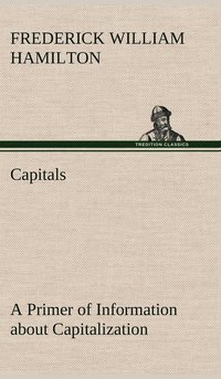 bokomslag Capitals A Primer of Information about Capitalization with some Practical Typographic Hints as to the Use of Capitals