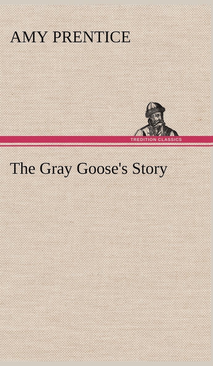 The Gray Goose's Story 1