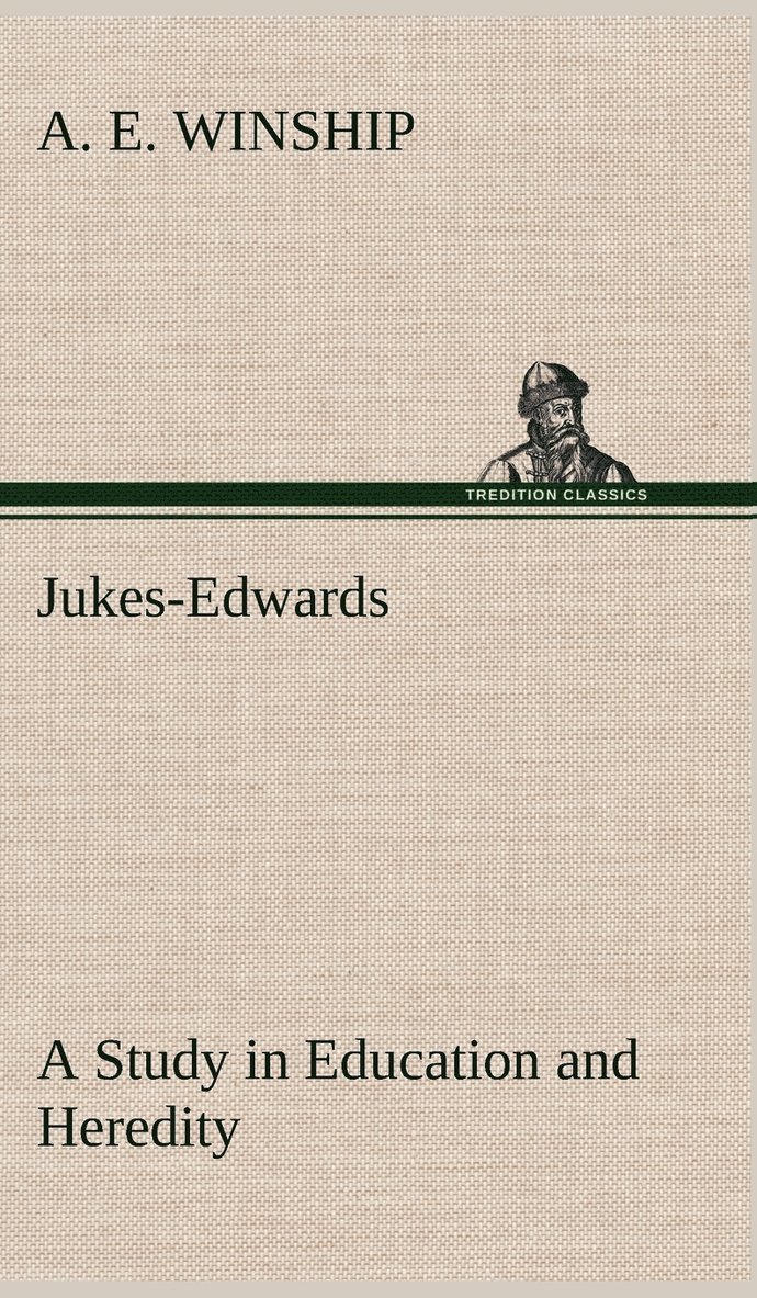 Jukes-Edwards A Study in Education and Heredity 1