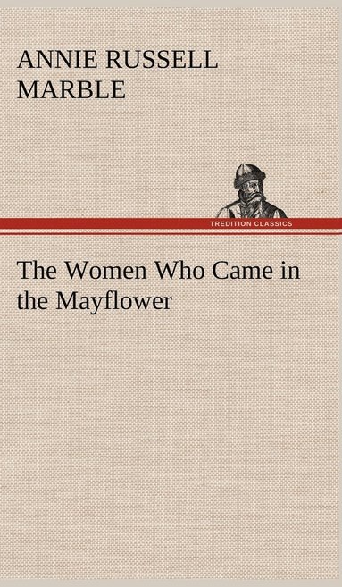 bokomslag The Women Who Came in the Mayflower