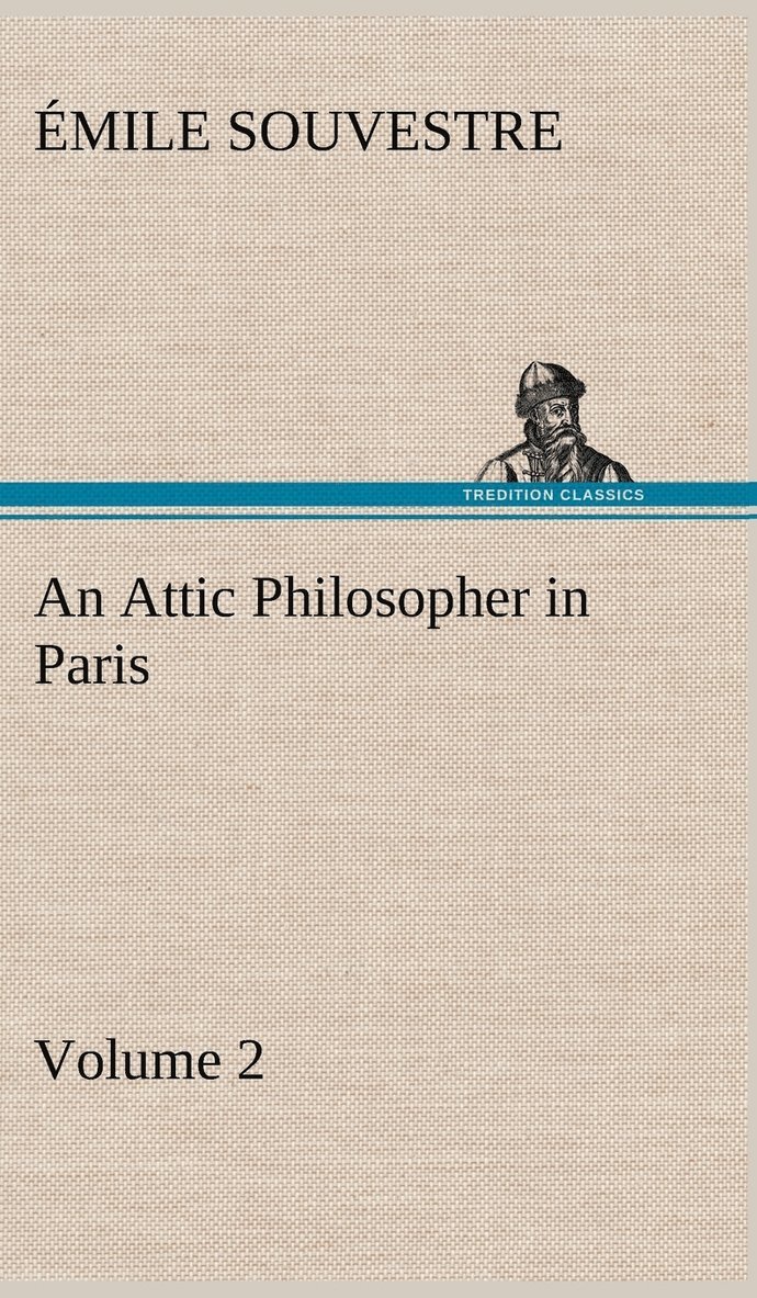 Attic Philosopher in Paris - Volume 2