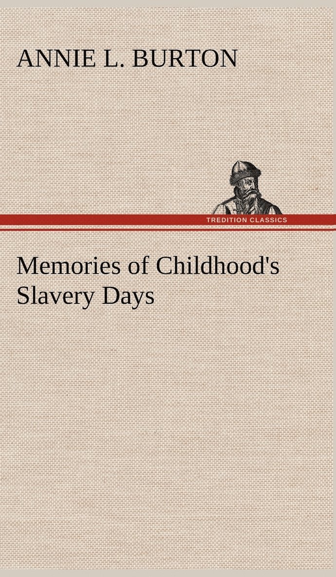 Memories of Childhood's Slavery Days 1