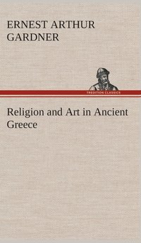 bokomslag Religion and Art in Ancient Greece