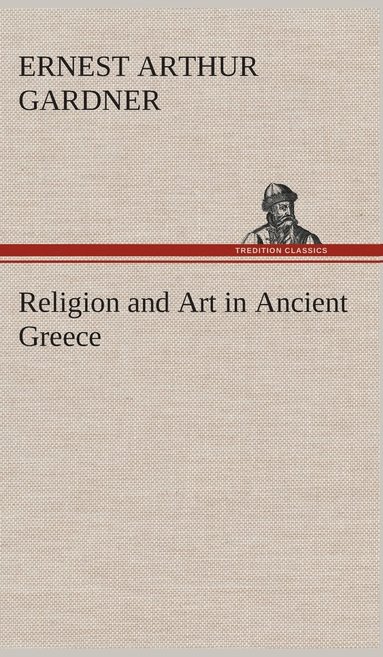 bokomslag Religion and Art in Ancient Greece