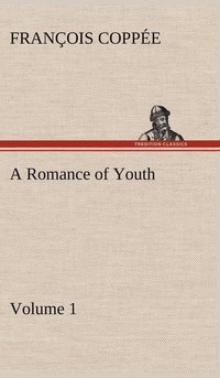 bokomslag A Romance of Youth - Volume 1