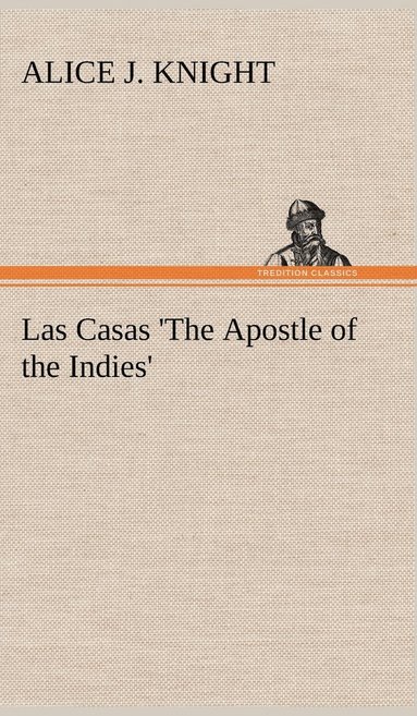 bokomslag Las Casas 'The Apostle of the Indies'