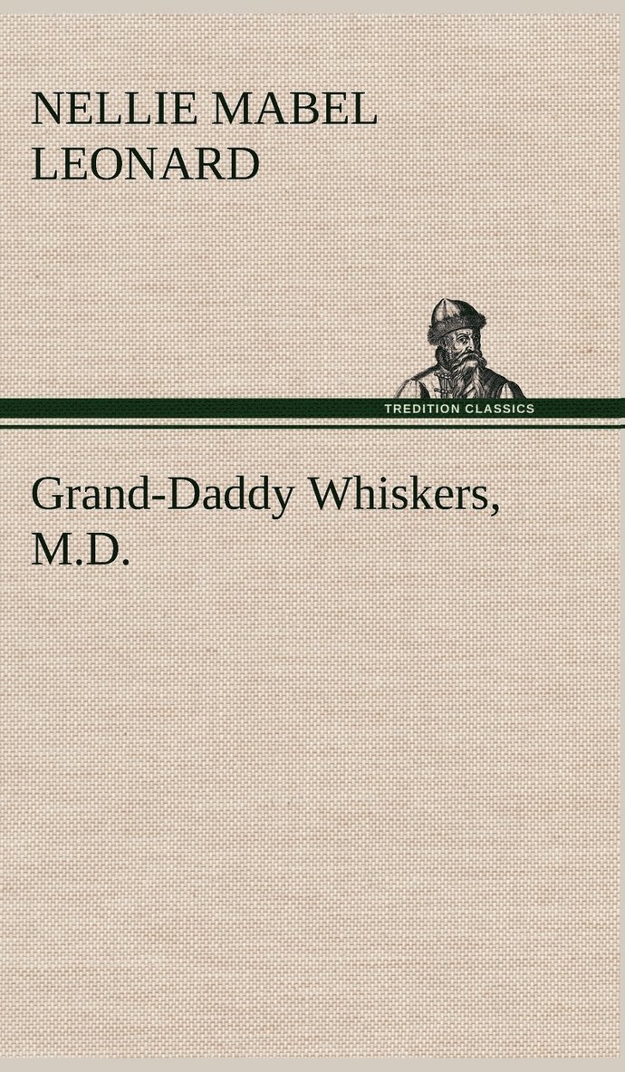 Grand-Daddy Whiskers, M.D. 1