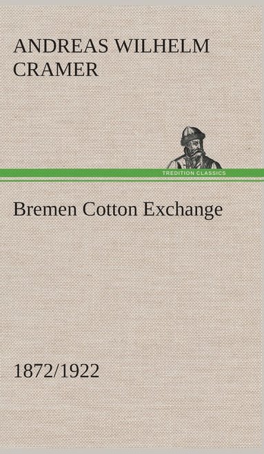 bokomslag Bremen Cotton Exchange 1872/1922