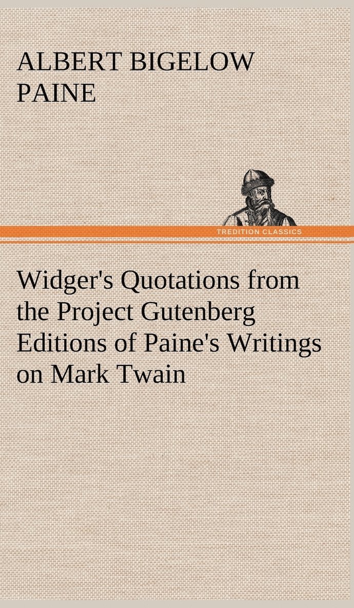 Widger's Quotations from the Project Gutenberg Editions of Paine's Writings on Mark Twain 1