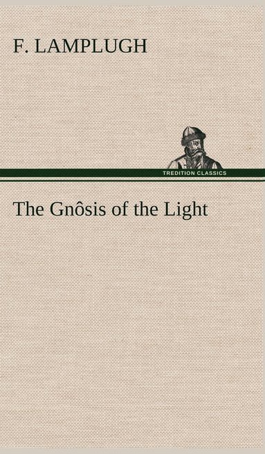 bokomslag The Gnsis of the Light