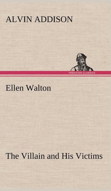 bokomslag Ellen Walton The Villain and His Victims