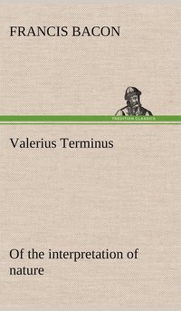 bokomslag Valerius Terminus of the interpretation of nature