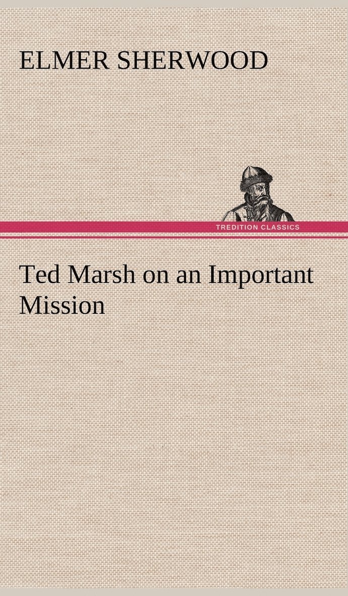 Ted Marsh on an Important Mission 1