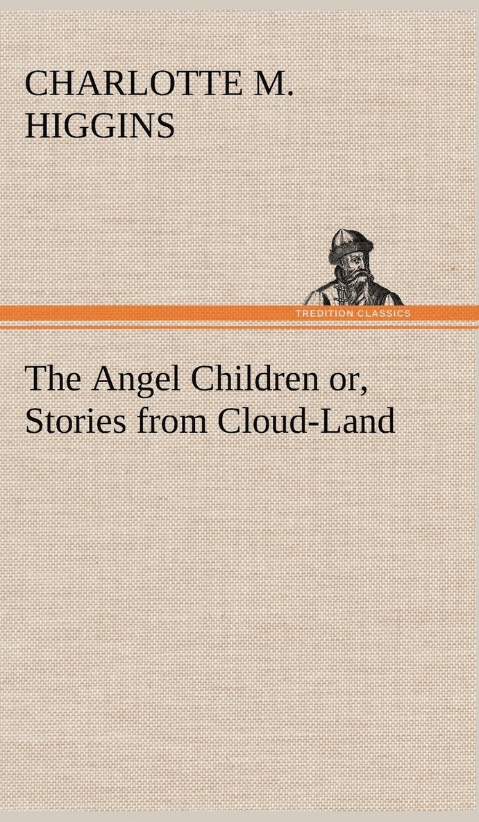 Angel Children or, Stories from Cloud-Land