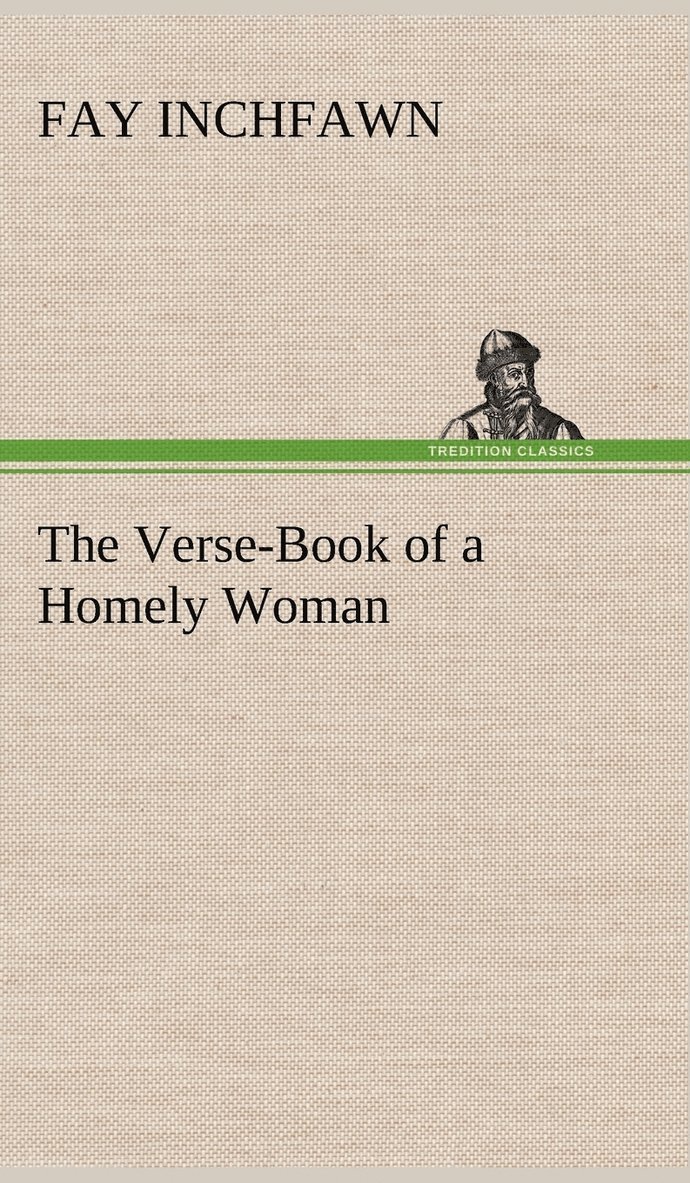 The Verse-Book of a Homely Woman 1