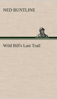 bokomslag Wild Bill's Last Trail